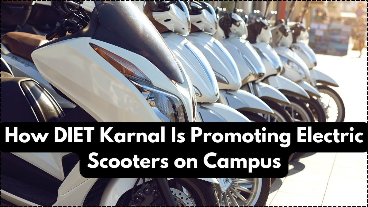 How DIET Karnal Is Promoting Electric Scooters on Campus