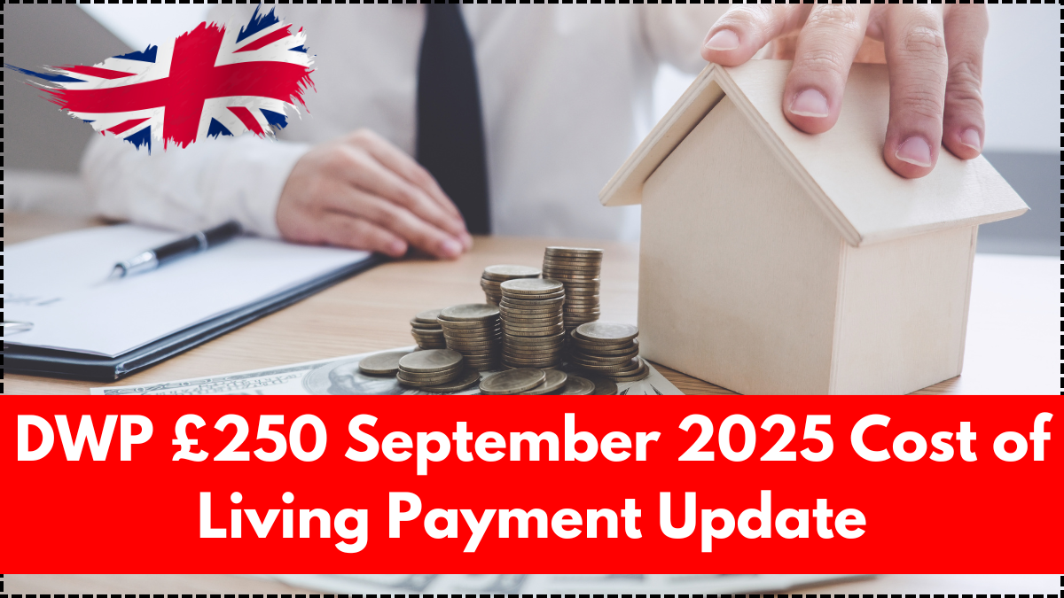DWP £250 September 2025 Cost of Living Payment Update