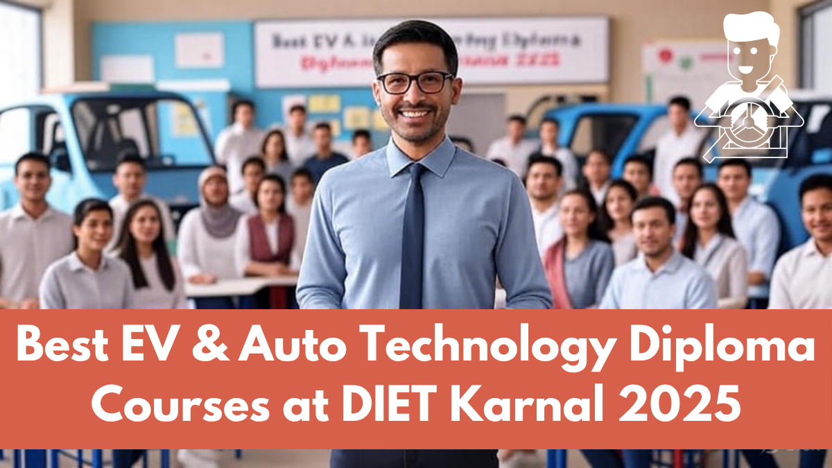Best EV & Auto Technology Diploma Courses at DIET Karnal 2025