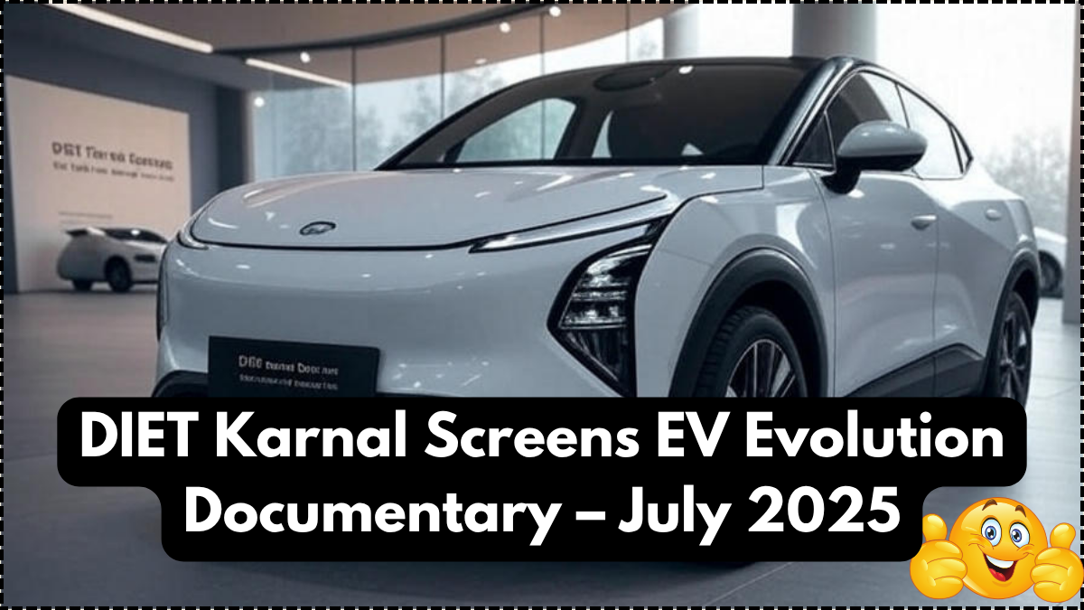 DIET Karnal Screens EV Evolution Documentary – July 2025