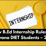New B.Ed Internship Rules for Haryana DIET Students – 2025