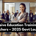 Inclusive Education Training for Teachers – 2025 Govt Launch