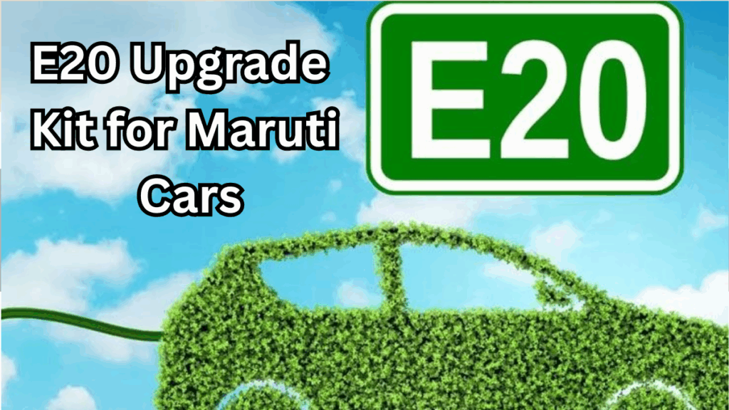 E20 Upgrade Kit for Maruti Cars – Compatibility & Fuel Saving Benefits