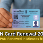 PAN Card Renewal 2025 – Get Your PAN Renewed in Minutes from Home