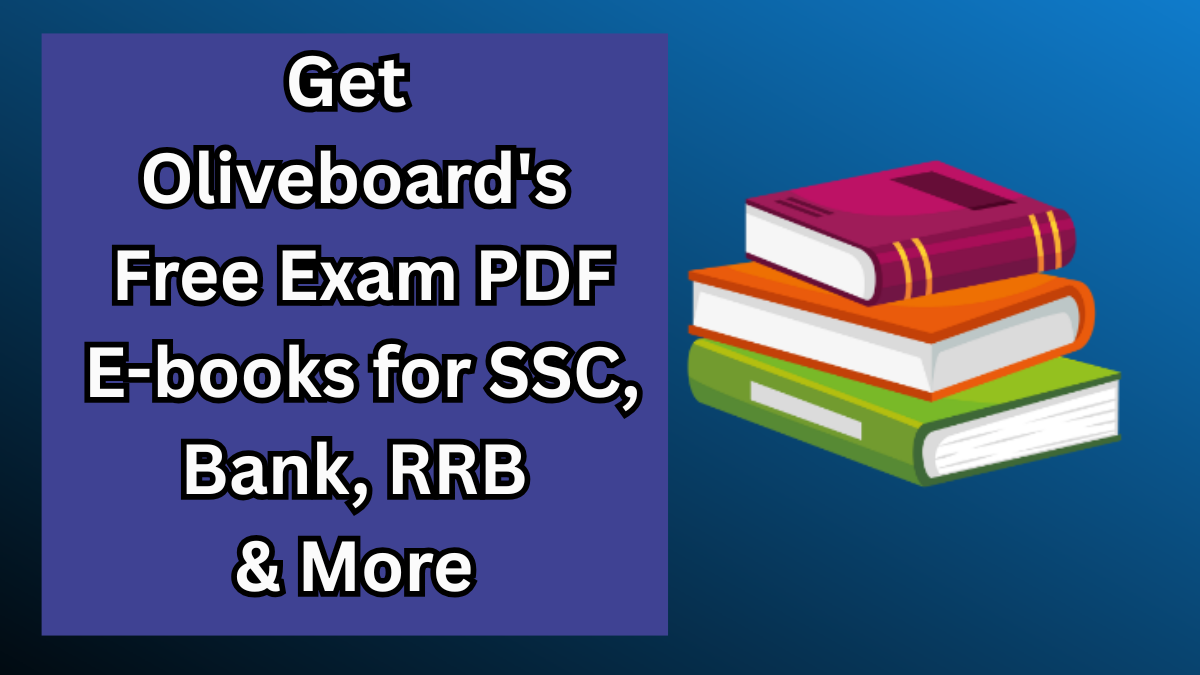Get Oliveboard's Free Exam PDF E-books for SSC, Bank, RRB & More