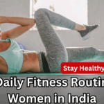 Top 5 Daily Fitness Routines for Women in India 2025 – Stay Healthy and Active