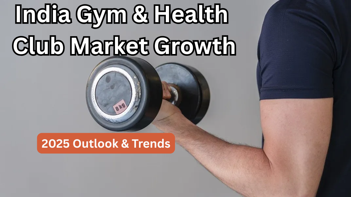 India Gym & Health Club Market Growth – 2025 Outlook & Trends