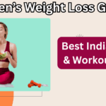 Women’s Weight Loss Guide 2025 – Best Indian Diet & Workout Plan for Lasting Results