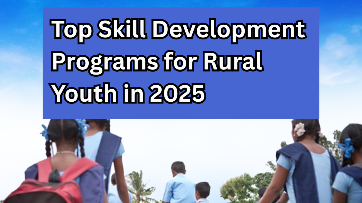 Top Skill Development Programs for Rural Youth in 2025