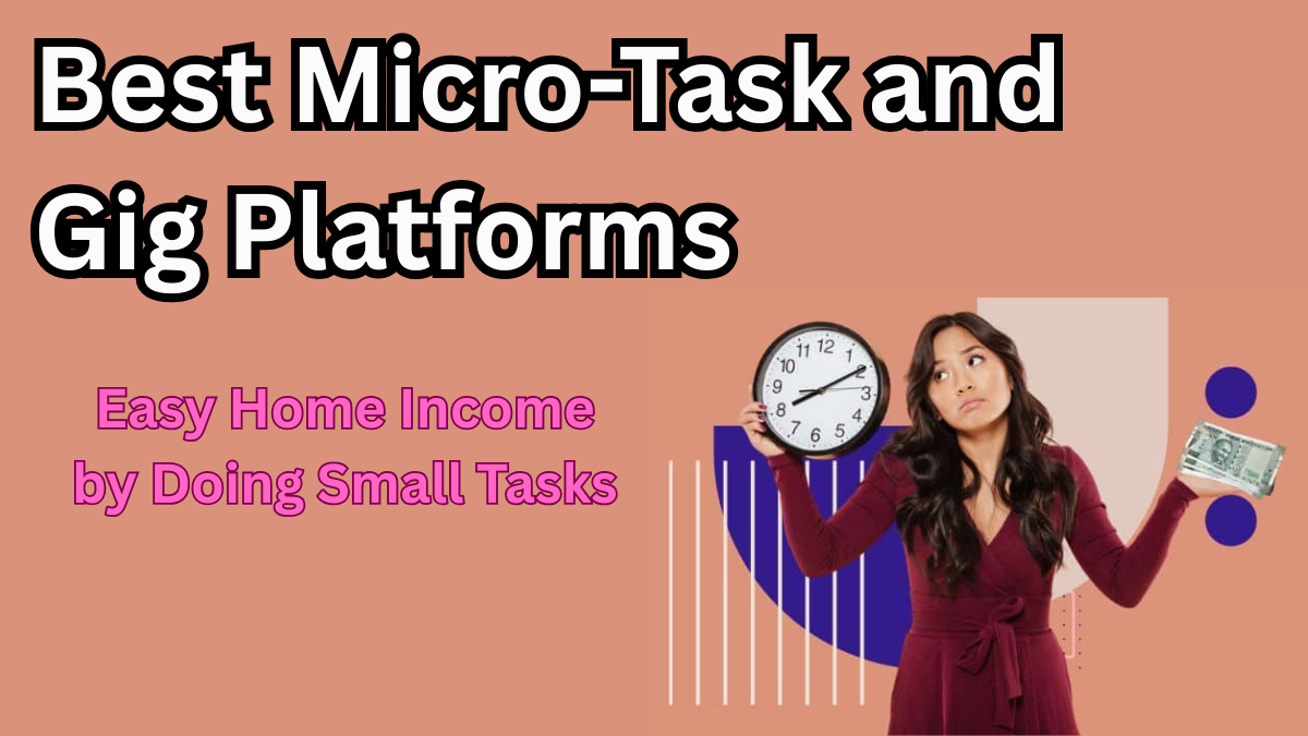 Best Micro-Task and Gig Platforms in 2025 – Easy Home Income by Doing Small Tasks