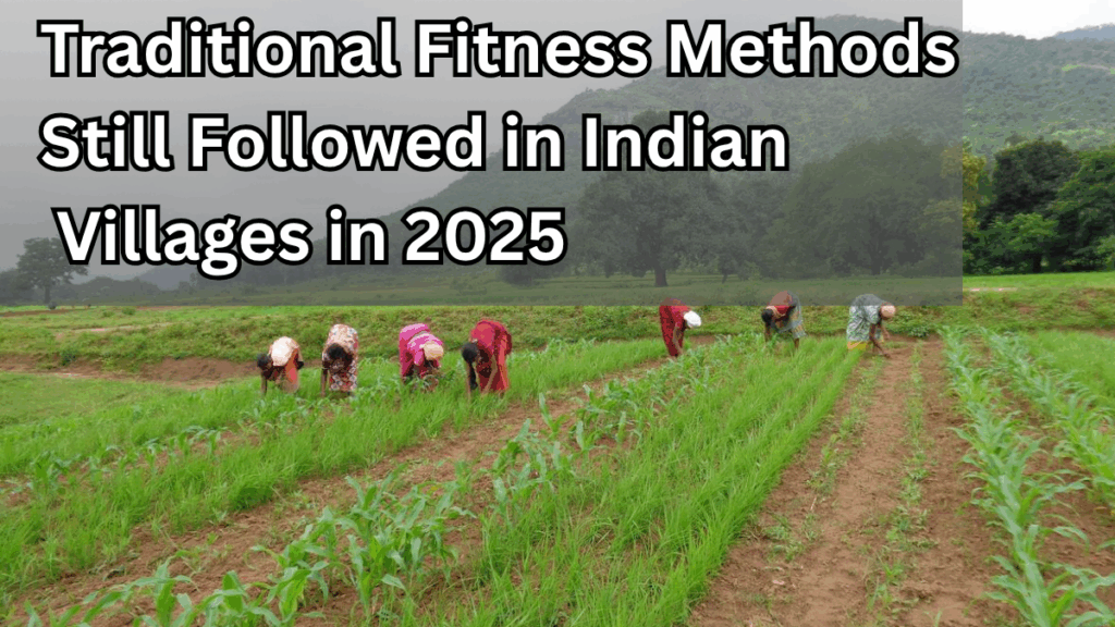 Traditional Fitness Methods Still Followed in Indian Villages in 2025