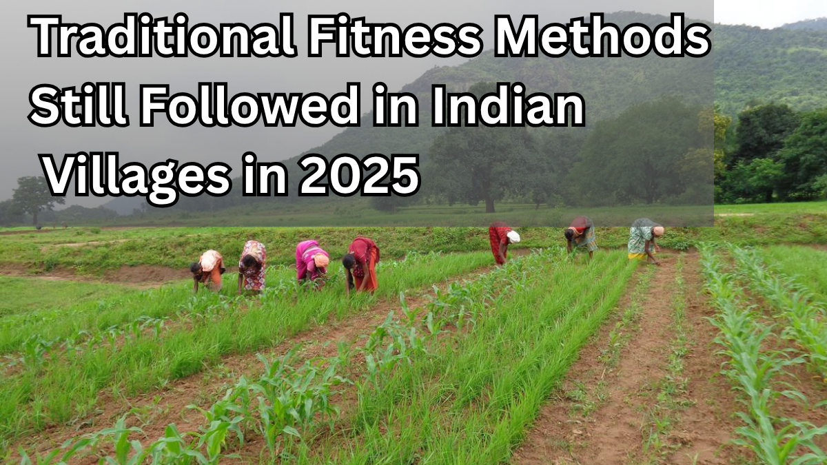 Traditional Fitness Methods Still Followed in Indian Villages in 2025