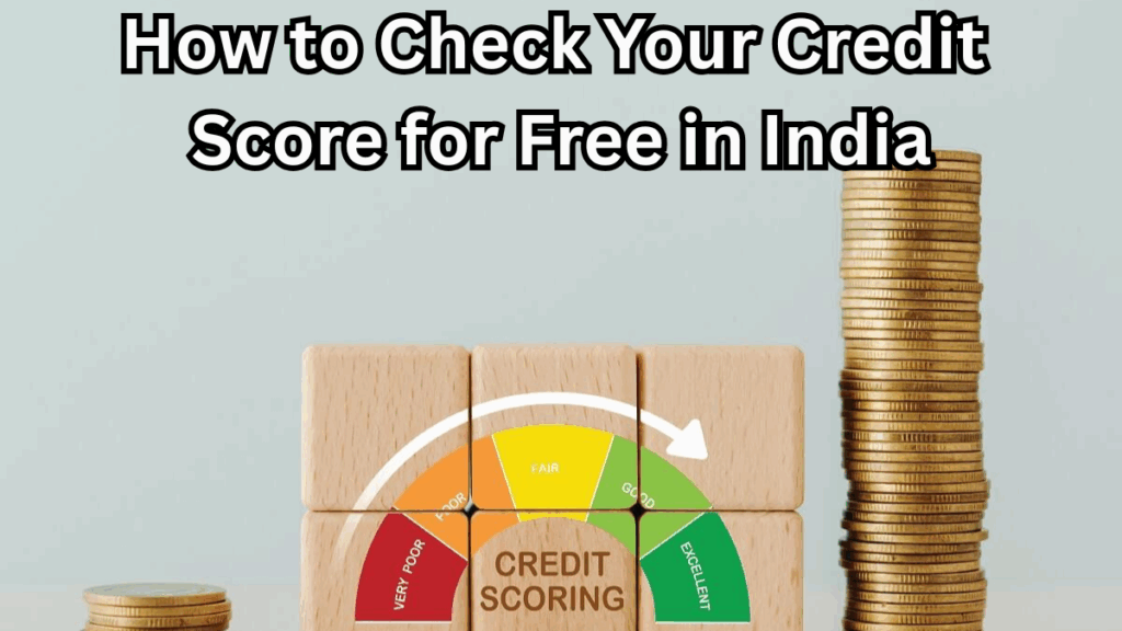 How to Check Your Credit Score for Free in India 2025 – Easy Guide