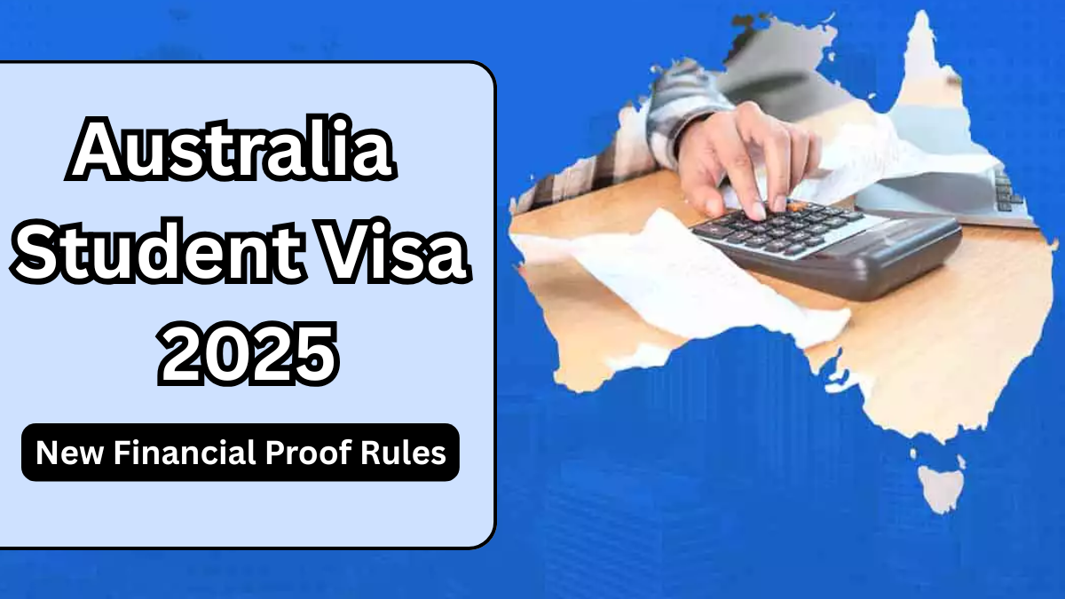 Australia Student Visa 2025 – New Financial Proof Rules