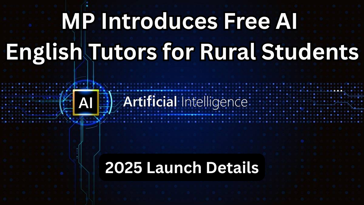 MP Introduces Free AI English Tutors for Rural Students – 2025 Launch Details