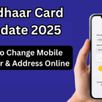 Aadhaar Card Update 2025 – How to Change Mobile Number & Address Online
