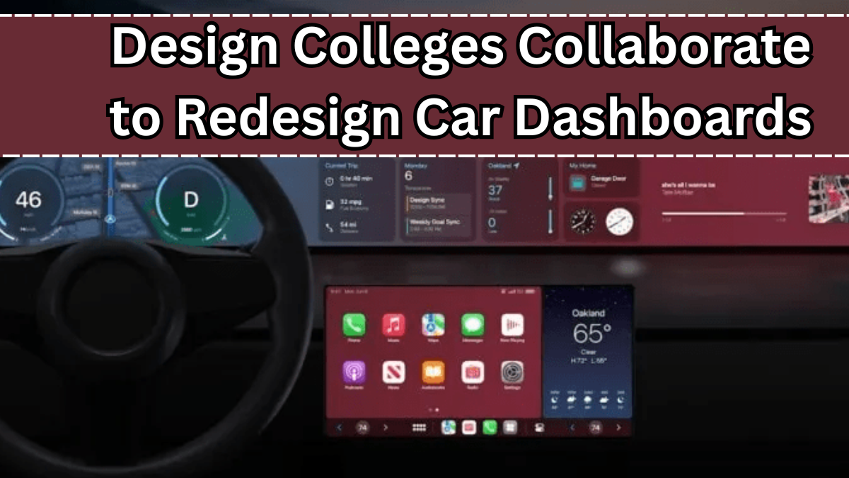 Design Colleges Collaborate to Redesign Car Dashboards – 2025