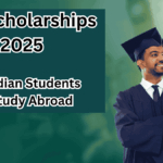 Top Scholarships 2025 for Indian Students to Study Abroad