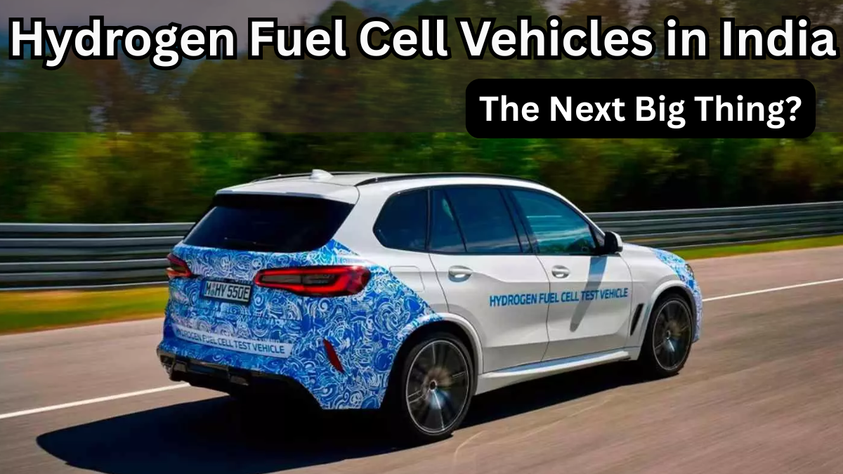 Hydrogen Fuel Cell Vehicles in India – The Next Big Thing?