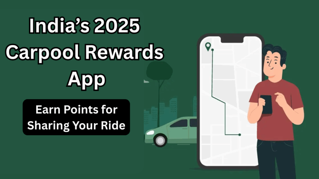India’s 2025 Carpool Rewards App – Earn Points for Sharing Your Ride