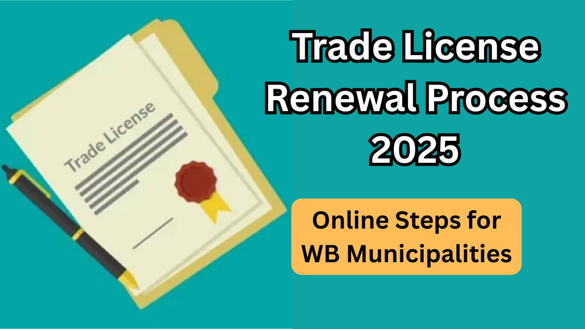 Trade License Renewal Process 2025 – Online Steps for WB Municipalities